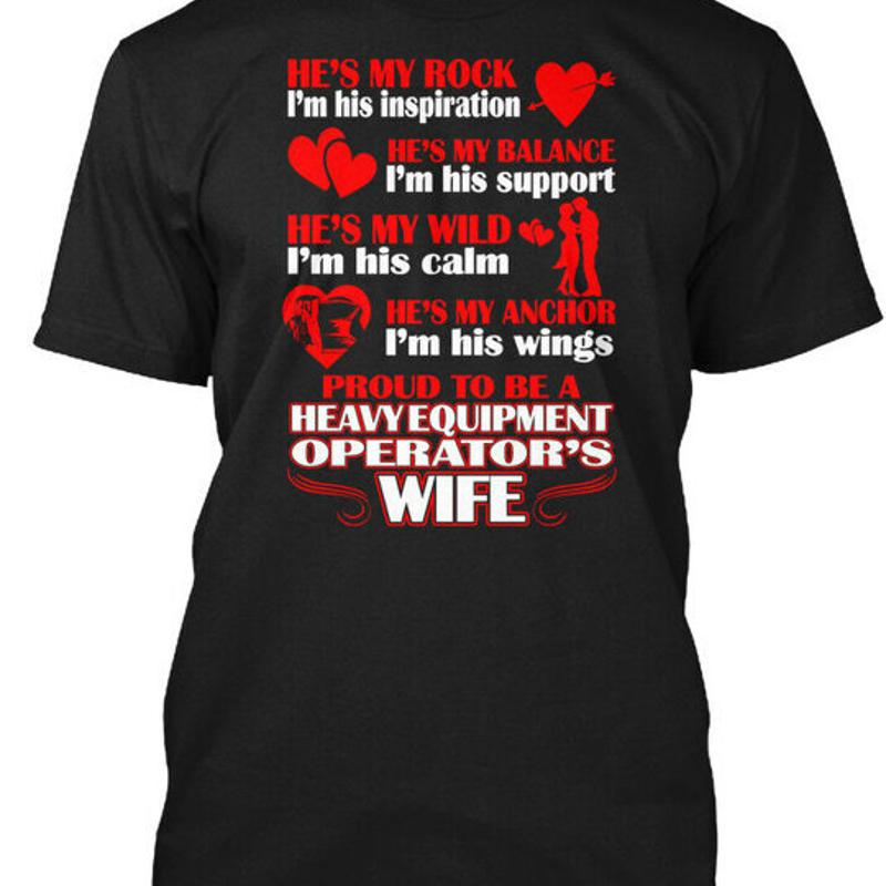 Heavy Equipment Operations - rocks Proud Heavy Equipment Operators Wife
