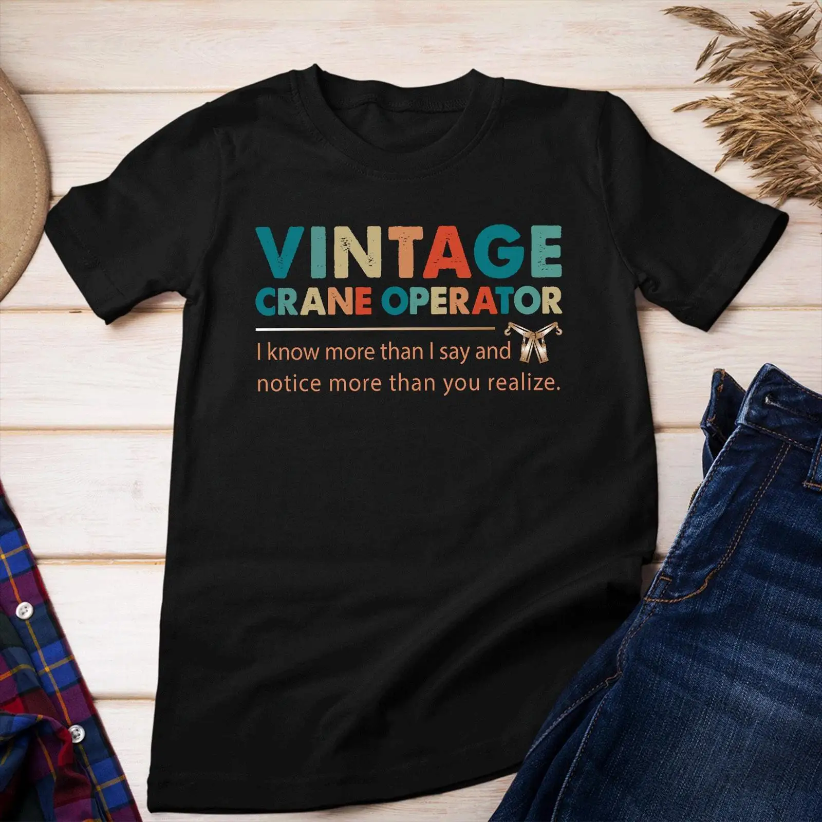 Heavy Equipment Quotes - Vintage Crane Operator Funny Quote T
