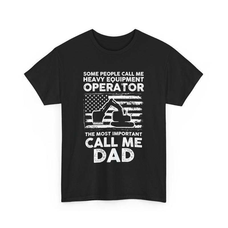 Heavy Equipment Operations - Father's Day Some People Call Me